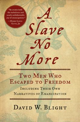 A slave no more : two men who escaped to freedom : including their own narratives of emancipation