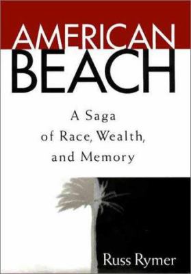 American Beach : a saga of race, wealth, and memory