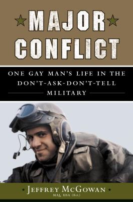 Major Conflict: one man's life in the Don't-Ask-Don't-Tell military