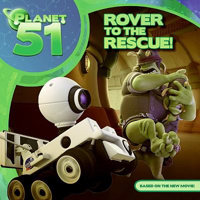 Planet 51: Rover to the rescue! /