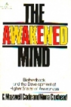 The awakened mind : biofeedback and the development of higher states of awareness