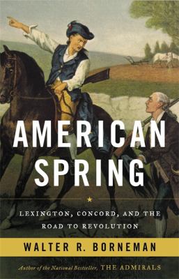 American spring : Lexington, Concord, and the road to revolution