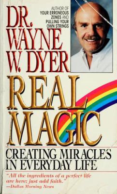 Real magic : creating miracles in everyday life