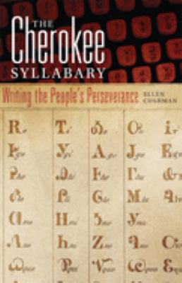 The Cherokee syllabary : writing the people's perseverance