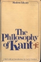 The philosophy of Kant : Immanuel Kant's moral and political writings
