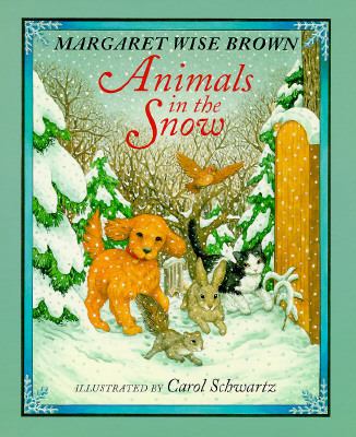 Animals in the snow : Margaret Wise Brown ; illustrated by Carol Schwartz