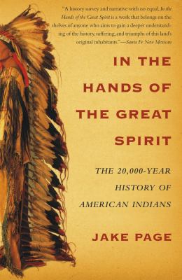 In the hands of the great spirit : the 20,000 year history of American Indians