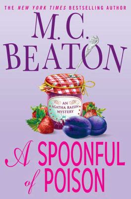 A spoonful of poison: an Agatha Raisin mystery