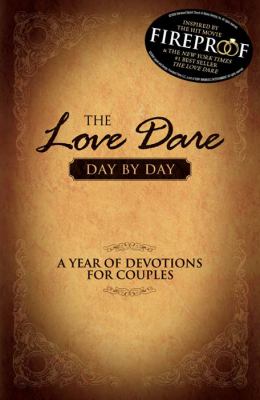 The love dare, day by day : a year of devotions for couples