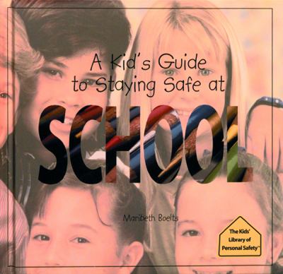 A kid's guide to staying safe at school