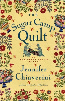 The Sugar Camp Quilt: an Elm Creek quilts novel