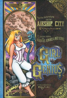 Girl genius. Vol. 2, Agatha Heterodyne & the airship city