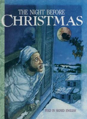 The night before Christmas : told in signed English : an adaptation of the original poem "A visit from St. Nicholas" by Clement C. Moore