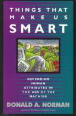 Things that make us smart : defending human attributes in the age of the machine