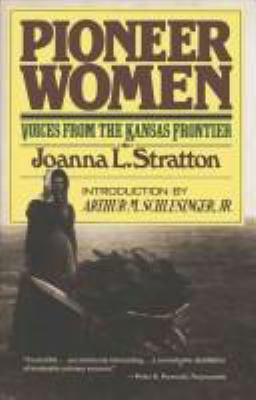 Pioneer women : voices from the Kansas frontier