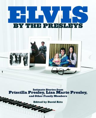 Elvis by the Presleys : [intimate stories]