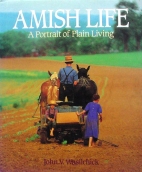 Amish life : a portrait of plain living