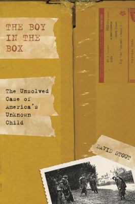 The boy in the box : the unsolved case of America's unknown child