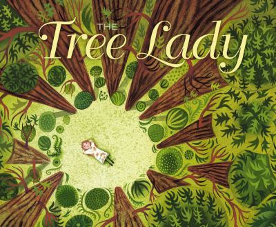 The tree lady : the true story of how one tree-loving woman changed a city forever