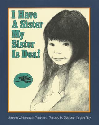 I have a sister, my sister is deaf