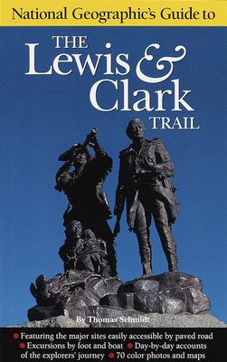 National Geographic's guide to Lewis & Clark trail