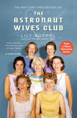 The Astronaut wives club : a true story