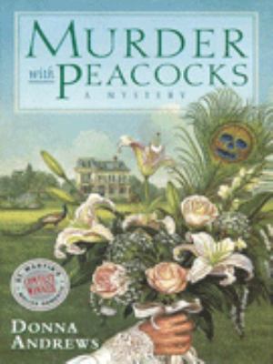 Murder, with Peacocks : a mystery