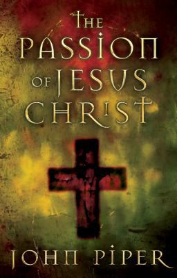 The Passion of Jesus Christ : fifty reasons why He came to die