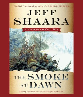 The smoke at dawn : [a novel of the Civil War]