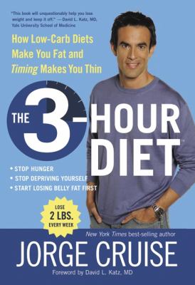 The 3-hour diet : how low-carb diets make you fat and timing makes you thin