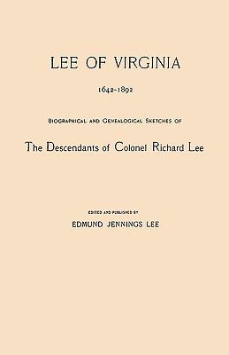 Lee of Virginia, 1642-1892 : biographical and genealogical sketches of the descendants of Colonel Richard Lee.