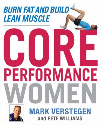 Core performance women : burn fat and build lean muscle