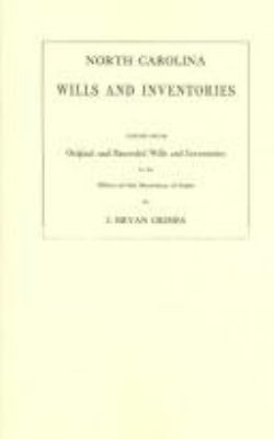 North Carolina wills and inventories : copied from original and recorded wills and inventories in the office of the Secretary of State