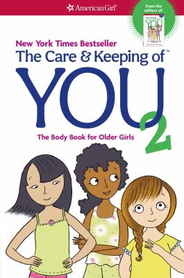 The care & keeping of you 2 : the body book for older girls