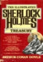 The illustrated Sherlock Holmes treasury : including The complete adventures and memoirs of Sherlock Holmes, The return of Sherlock Holmes, The hound of the Baskervilles