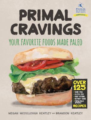 Primal cravings : your favorite foods made paleo