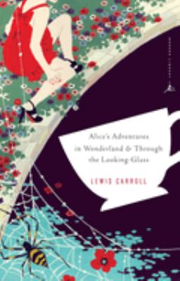 Alice's adventures in wonderland; and, Through the looking-glass and what Alice found there