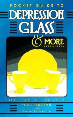 Pocket guide to depression glass & more, 1920s - 1960s : identification and values