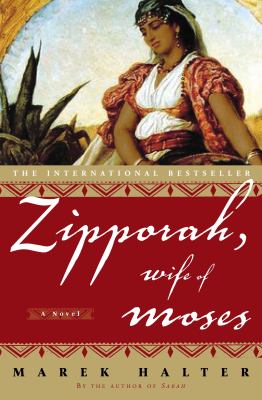 Zipporah, wife of Moses: a novel