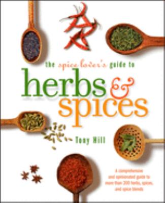 The spice lover's guide to herbs & spices