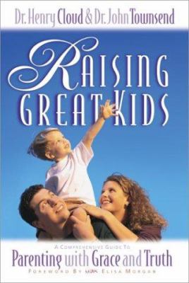 Raising great kids : parenting with grace and truth