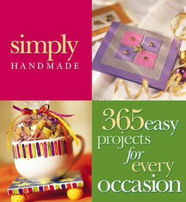 Simply handmade : 365 easy projects for every occasion