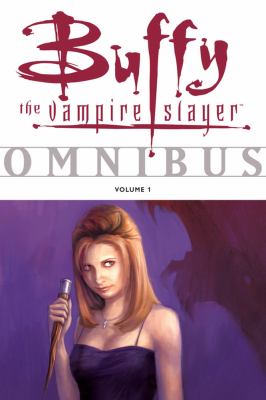 Buffy the vampire slayer. Volume 1, Omnibus /