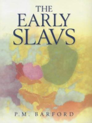 The early Slavs : culture and society in early medieval Eastern Europe