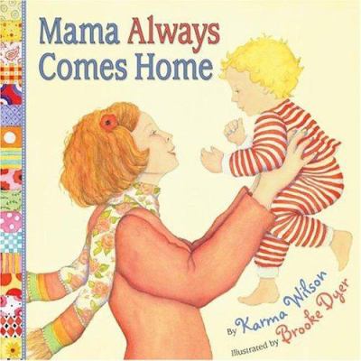 Mama always comes home