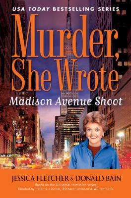 Madison Avenue shoot : aMurder, she wrote mystery: a novel