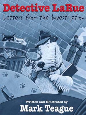 Detective LaRue: letters from the investigation