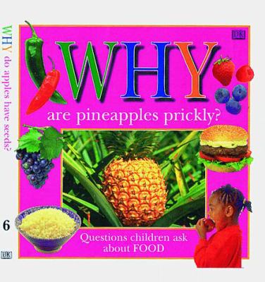 Why are pineapples prickly? : questions children ask about food