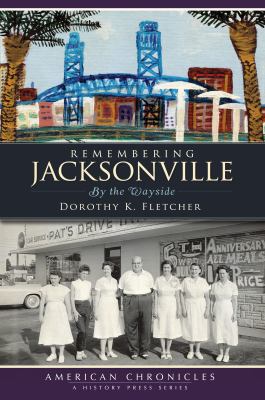 Remembering Jacksonville : by the wayside