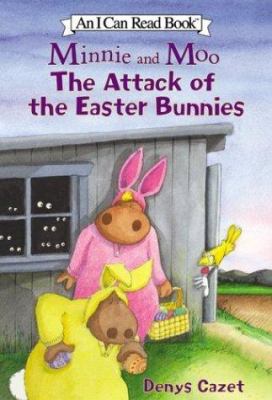 Minnie and Moo : the attack of the Easter Bunnies